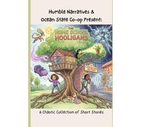 The Home School Hooligans: A Chaotic Collection of Short Stories