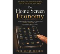 THE HOME SCREEN ECONOMY: How Mobile Commerce is Reshaping Retail, Loyalty and Consumer Behaviour