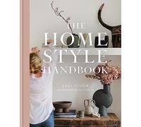 The Home Style Handbook : Understand your true style and how to implement it