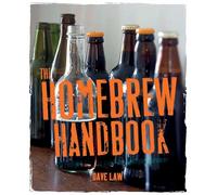 The Homebrew Handbook: 75 recipes for the aspiring backyard brewer