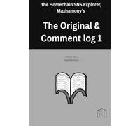 the Homechain SNS Explorer, Maxhamony’s The Original & Comment log 1