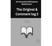 the Homechain SNS Explorer, Maxhamony’s The Original & Comment log 2