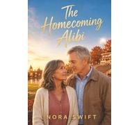 The Homecoming Alibi: A Small-Town Romantic Mystery of Buried Secrets and Second Chances (Morrow Bend Secrets)