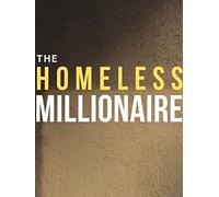 The Homeless Millionaire