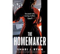 The Homemaker: An utterly unputdownable psychological thriller packed with heart-pounding twists