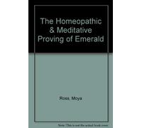 The Homeopathic & Meditative Proving of Emerald