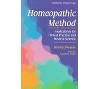 The Homeopathic Method: Implications for Clinical Practice and Medical Science