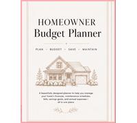The Homeowner Budget Planner: Budget, Save, Track Bills, Build an Emergency Fund, & Stay Organized All Year Long
