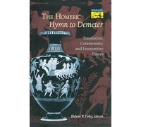 The Homeric Hymn to Demeter – Translation, Commentary, and Interpretive Essays (Bollingen Series)