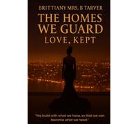 The Homes We Guard: Love, Kept: 1