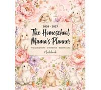 The Homeschool Mama's Planner: A 12-Month Weekly & Daily Lesson Planning System with Attendance Tracker, Reading Log, Grade Record & Curriculum Organizer
