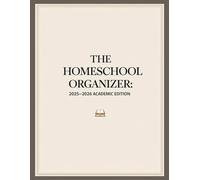 The Homeschool Organizer: A structured, professional journal to streamline your homeschool year with clarity and focus.