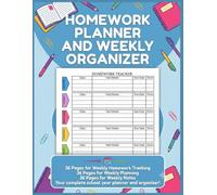 The Homework Planner and Weekly Organizer: Elementary, Middle, High School and College, Full School Year