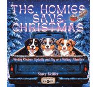 The Homies Save Christmas: Herding Kindness, Curiosity, and Joy on a Holiday Adventure