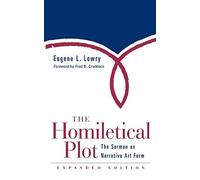 The Homiletical Plot: The Sermon as Narrative Art Form (Paperback) - Common