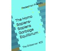 The Homo Sapiens-Sapiens Garbage Equilibrium: 25 (The Orbserver)