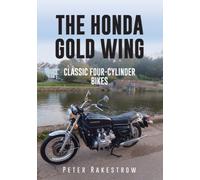 The Honda Gold Wing : Classic Four-Cylinder Bikes