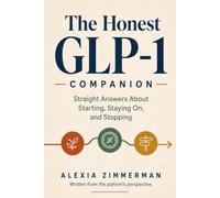 The Honest GLP-1 Companion: Straight Answers About Starting, Staying On, and Stopping