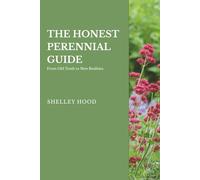 The Honest Guide to Perennials: From Old Truths to New Realities