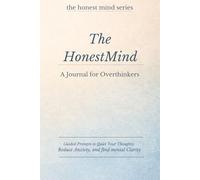 The Honest Mind: A Journal For Overthinkers