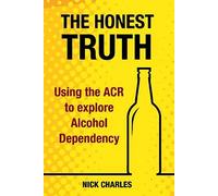 The Honest Truth: Using the ACR to explore Alcohol Dependency