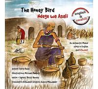 The Honey Bird: An authentic Masai story in English and KiSwahili: Volume 4