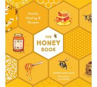 The Honey Book – Health, Healing & Recipes – Hardback