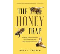 The Honey Trap: How the Good Intentions of Urban Beekeepers Risk Ecological Disaster