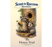 The Honey Trial: Scout the Raccoon Adventures - An interactive power to choose adventure where you say which way the story goes, as every choice helps shape your own ending