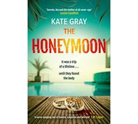 The Honeymoon: a completely addictive and gripping psychological thriller perfect for holiday reading