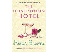 The Honeymoon Hotel: escape with this perfect happily-ever-after romcom