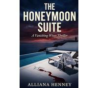 The Honeymoon Suite: A Vanishing Wives Thriller: 1