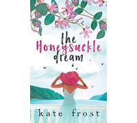The Honeysuckle Dream: A standalone love story (The Butterfly Storm Book 3)