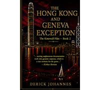 The Hong Kong and Geneva Exception (The Kotewall Files, Volume 1)