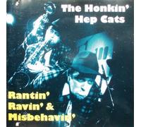 The Honkin' Hep Cats - Rantin' Ravin' & Misbehavin'