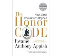 The Honor Code: How Moral Revolutions Happen