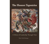 The HonorsTapestries: A Mirror of Leadership Through Time