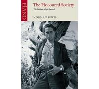 The Honoured Society: The Sicilian Mafia Observed by Lewis, Norman ( 2003 )