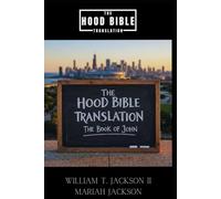 The Hood Bible Translation: The Book of John