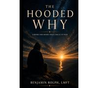 The Hooded Why: A Book for Minds That Circle in Pain