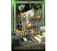 The Hooder The Thug The Better The Love