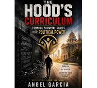 The Hoods Curriculum: Turning Survival skills into Political Power