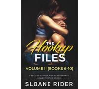 The Hookup Files Collection: Volume II (Books 6-10): A Sexy, No-Strings, High-Heat Romance Collection for Women