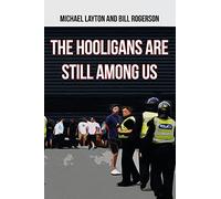 The Hooligans Are Still Among Us