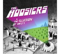 The Hoosiers - The Illusion of Safety