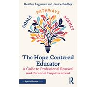 The Hope-Centered Educator : A Guide to Professional Renewal and Personal Empowerment