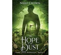 The Hope in the Dust: 2 (Fairy Tales Rewoven)