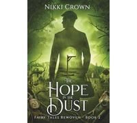 The Hope in the Dust (Fairy Tales Rewoven)