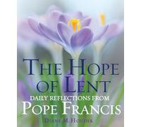 The Hope of Lent: Daily Reflections from Pope Francis