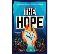 The Hope : The most explosive, utterly compelling, MUST-READ climate-emergency thriller of 2026